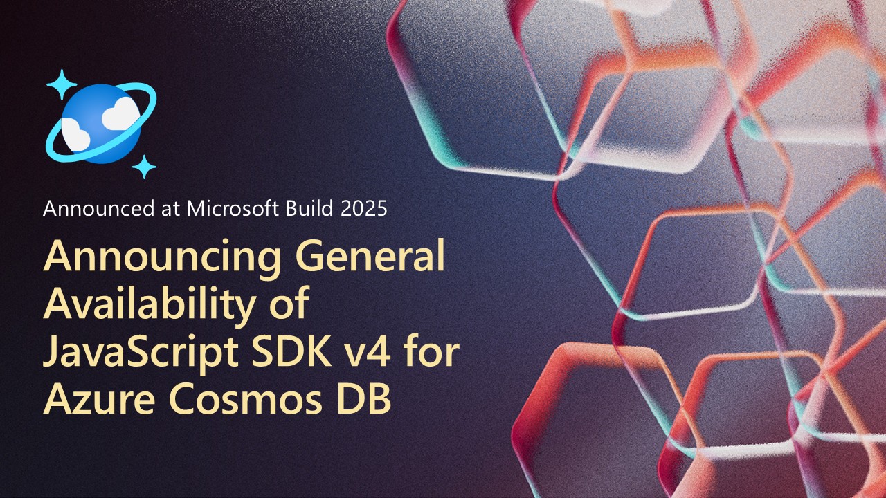 Announcing General Availability of JavaScript SDK v4 for Azure Cosmos DB