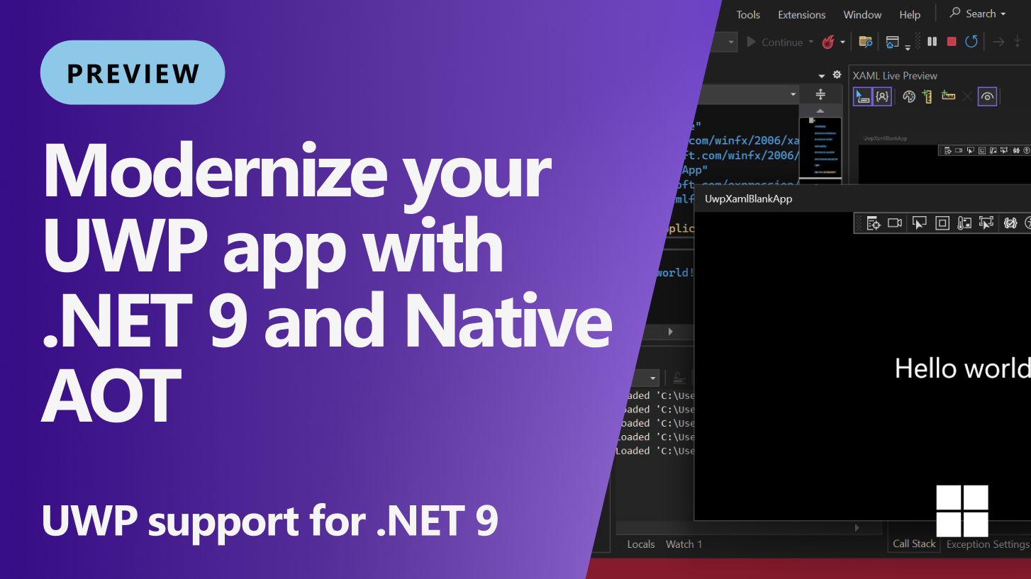 Modernize your UWP app with preview UWP support for .NET 9 and Native AOT